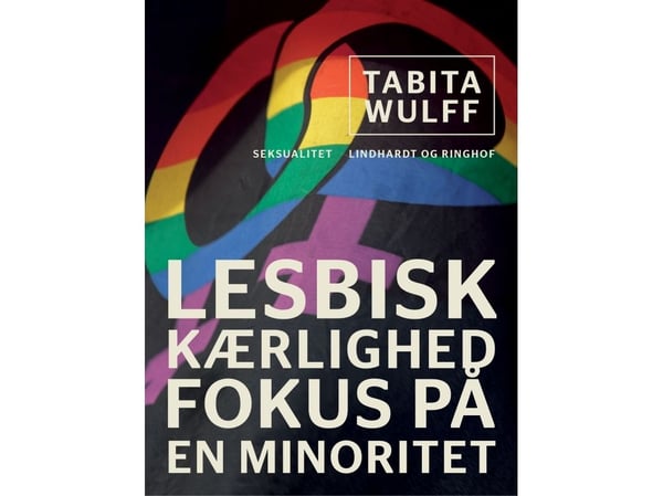 Lesbisk kjærlighet. Fokuser på en minoritet | Tabita Wulff | Språk: Dansk