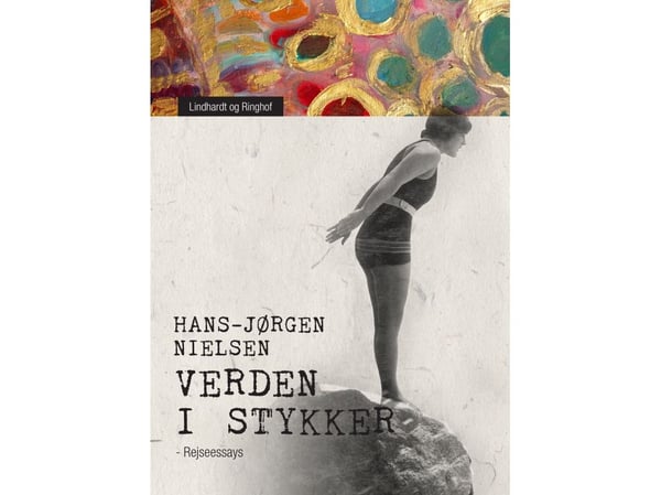 Verden i stykker. Reiseessays | Hans-Jørgen Nielsen | Språk: Dansk