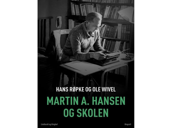Martin A. Hansen og skolen | Ole Wivel | Språk: Dansk