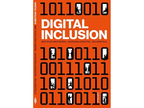 Digital inkludering | Brit Ross Winthereik, Margunn Aanestad, Åsa Mäkitalo | Språk: Dansk