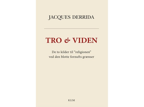Tro og kunnskap | Jacques Derrida | Språk: Dansk