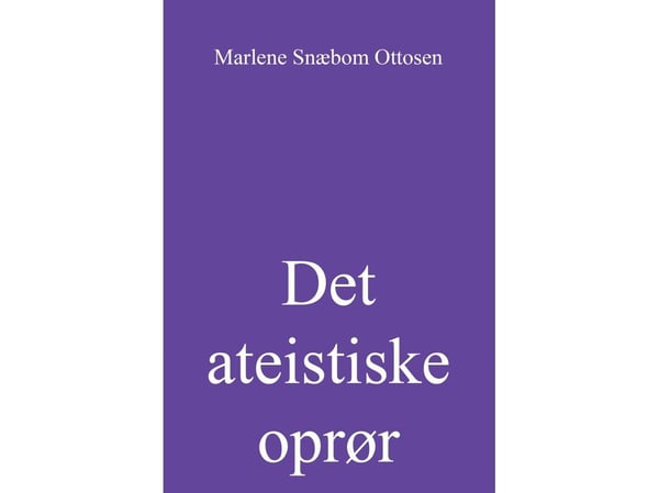 Det ateistiske opprøret | Marlene Snæbom Ottosen | Språk: Dansk