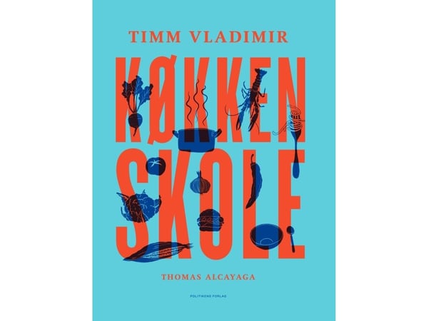 Kjøkkenskole | Thomas Alcayaga; Timm Vladimir | Språk: Dansk
