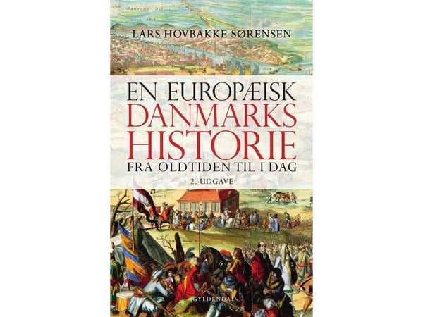 Europeisk dansk historie | Lars Hovbakke Sørensen | Språk: Dansk