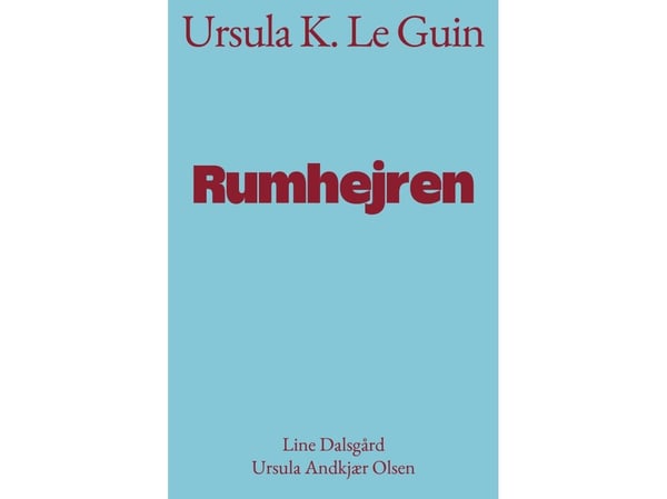 Romhelt | Ursula K. Le Guin | Språk: Dansk Romhelt | Ursula K. Le Guin | Språk: Dansk