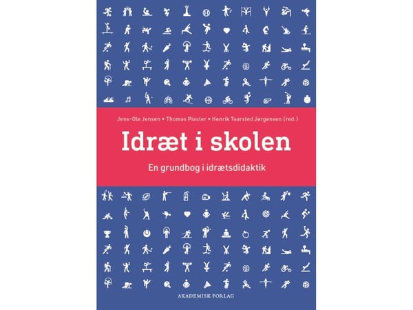 Idrott i skolan | Jens-Ole Jensen; Thomas Piaster; Henrik Taarsted Jørgensen | Språk: Danska