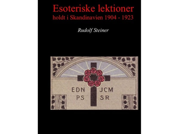 Esoteriske leksjoner holdt i Skandinavia 1904 - 1923 | Rudolf Steiner | Språk: Dansk