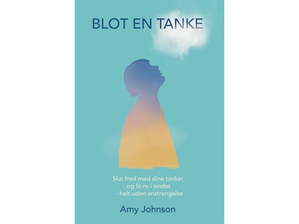 Snu en tanke: Finn fred med tankene dine og få ro i sinnet – helt uten anstrengelse | Amy Johnson | Språk: Dansk