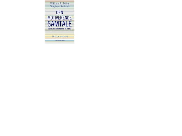 Motiverende samtale | William R. Miller;Stephen Rollnick | Språk: Dansk