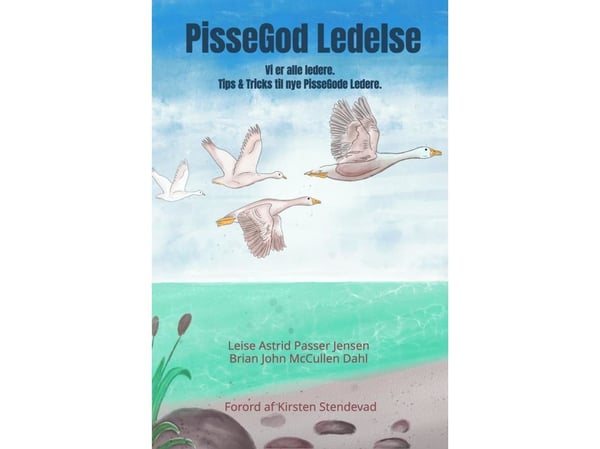 PisseGod Ledelse | Leise Astrid Passer Jensen og Brian John McCullen Dahl | Språk: Dansk