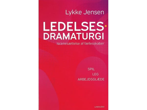 Ledelsesdramaturgi | Lykke Jensen | Språk: Dansk