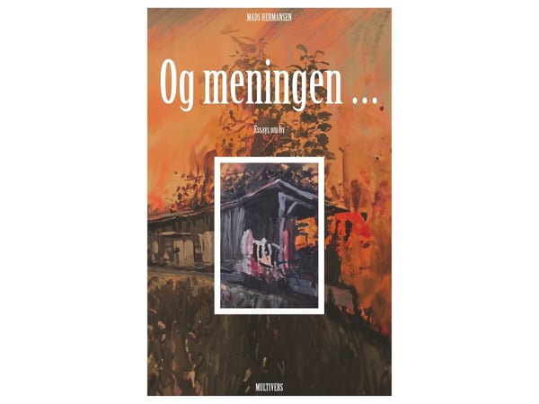 Og meningen ... | Mads Hermansen | Språk: Dansk