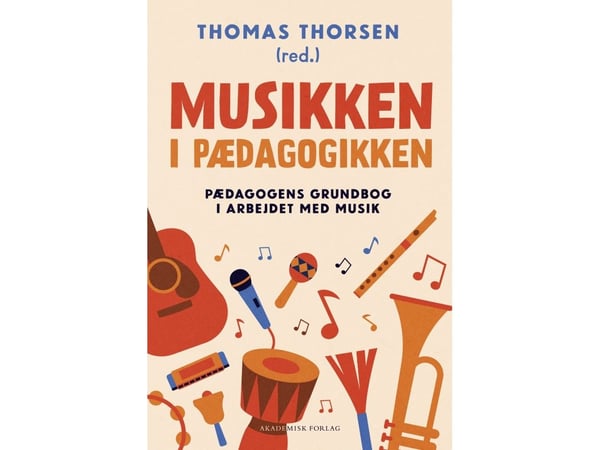 Musikken i pedagogikken | Thomas Thorsen | Språk: Dansk