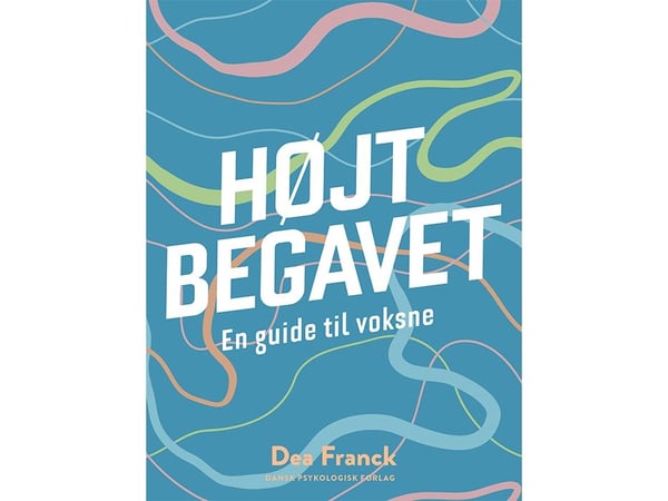 HØYTBEGAVET – en guide for voksne | Dea Franck | Språk: Dansk