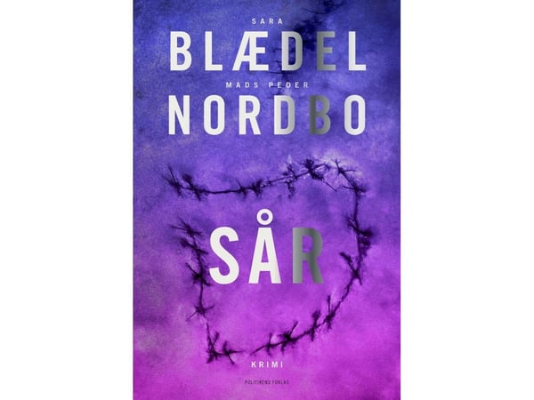 Sår | Sara Blædel & Mads Peder Nordbo | Språk: Dansk