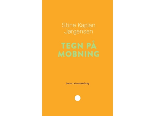 Tecken på mobbning | Stine Kaplan Jørgensen | Språk: Danska