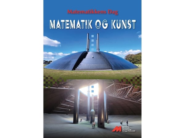 Matematikkens dag - matematikk og kunst | Medlemmer av Danmarks Matematikk Lærerforening | Språk: Dansk