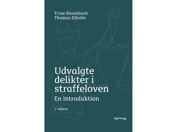 Udvalgte delikter i straffeloven | Trine Baumbach, Thomas Elholm | Kieli: Tanska