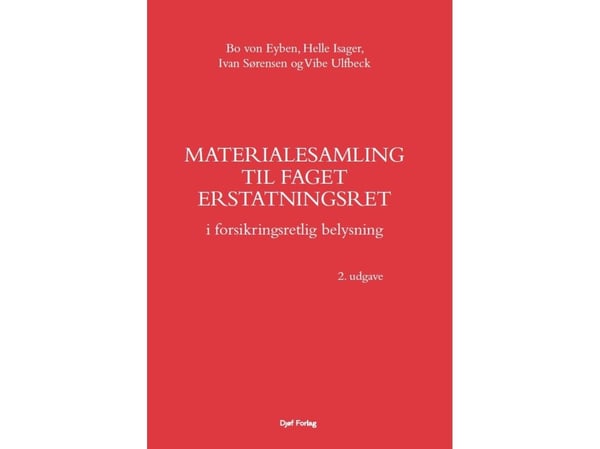 Aineiston kokoelma vahingonkorvausoikeuden aihetta varten | Bo von Eyben, Helle Isager, Ivan Sørensen ja Vibe Ulfbeck | Kieli: Tanska