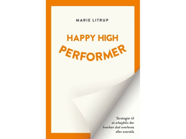 Happy High Performer | Marie Litrup | Språk: Dansk