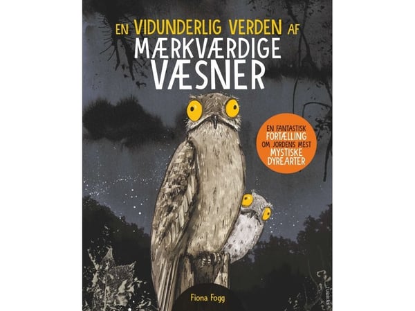 En underbar värld av märkliga varelser | Finoa Fogg | Språk: Danska