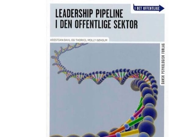 Leadership Pipeline i den offentlige sektor | Thorkil Molly-Søholm, Kristian Dahl | Språk: Dansk