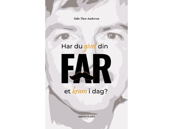 Har du gitt faren din en klem i dag? | Julie Thor Andersen | Språk: Dansk