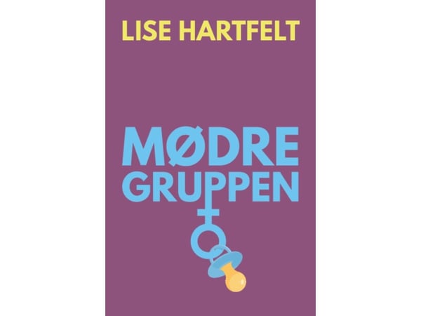Mødregruppen | Lise Hartfelt | Språk: Dansk