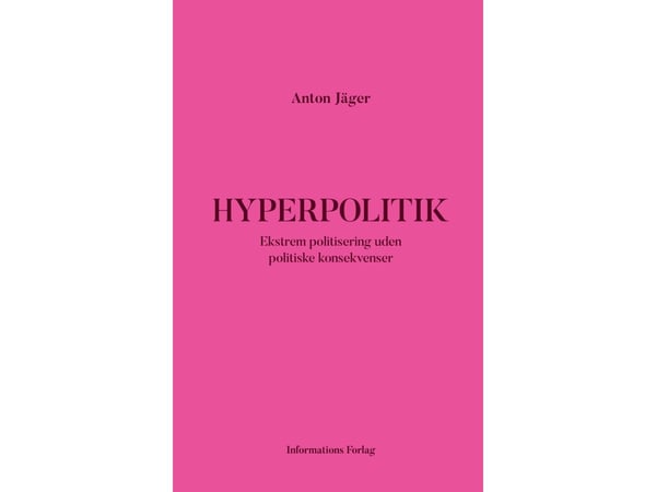 Hyperpolitikk | Anton Jäger | Språk: Dansk
