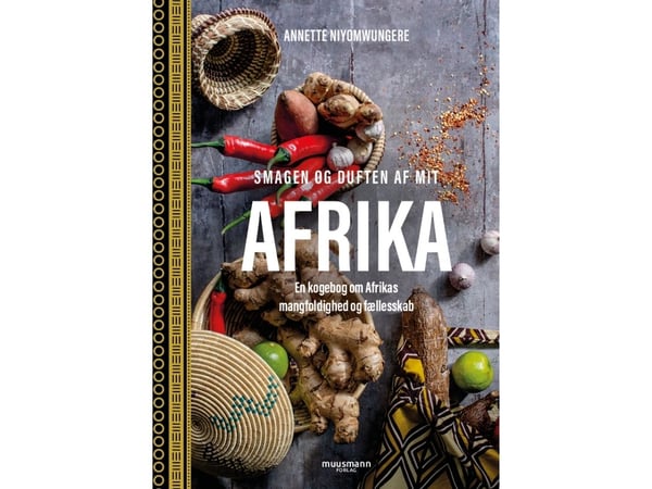 Smaken og duften av mitt Afrika | Annette Niyomwungere | Språk: Dansk