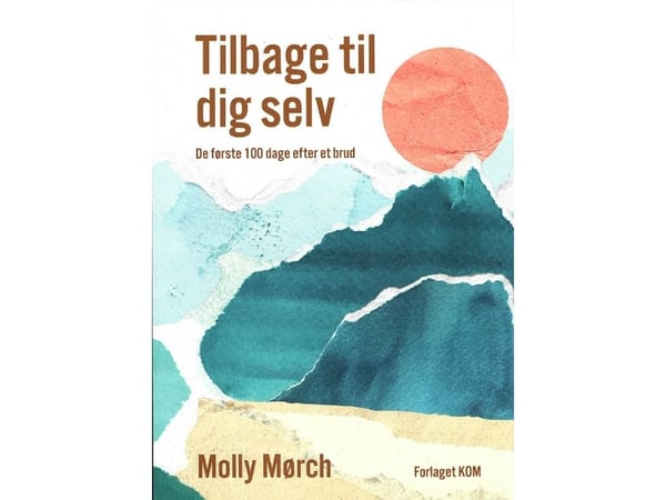 Tilbake til deg selv | Molly Mørch | Språk: Dansk Tilbake til deg selv | Molly Mørch | Språk: Dansk