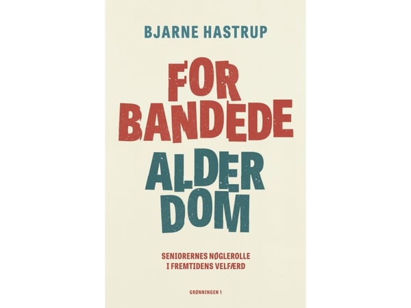 Forbannet alderdom | Bjarne Hastrup | Språk: Dansk