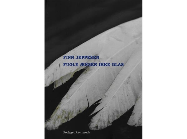 Fugler bryr seg ikke om glass | Finn Jeppesen | Språk: Dansk