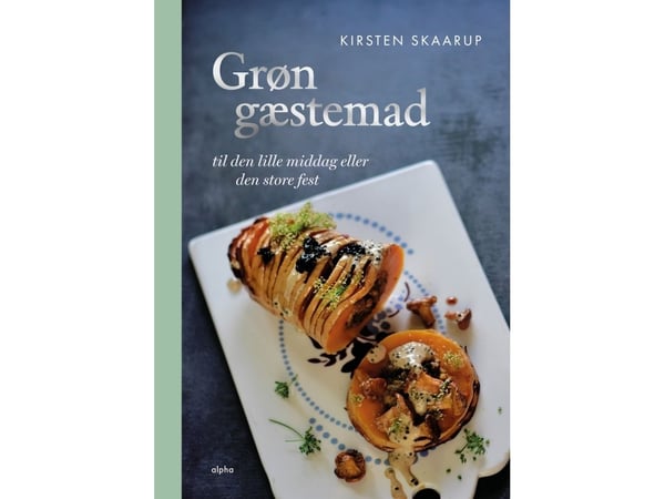 Grønn gjestemat | Kirsten Skaarup | Språk: Dansk