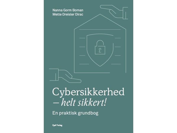 Cybersäkerhet - helt säkert! | Nanna Gorm Boman och Mette Dreisler Dirac | Språk: Danska