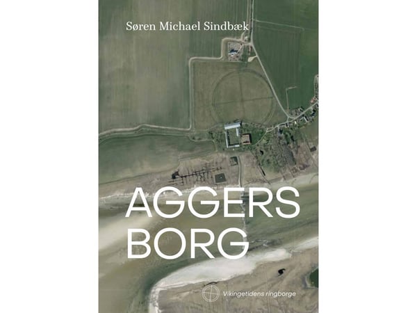 Aggersborg | Søren Michael Sindbæk | Språk: Dansk
