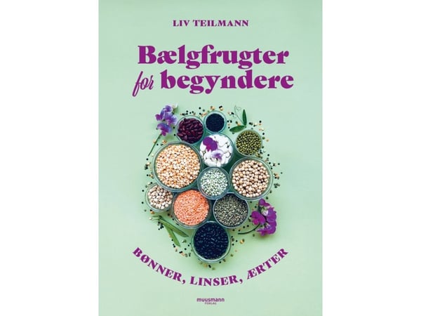 Belgfrukter for nybegynnere | Liv Teilmann | Språk: Dansk