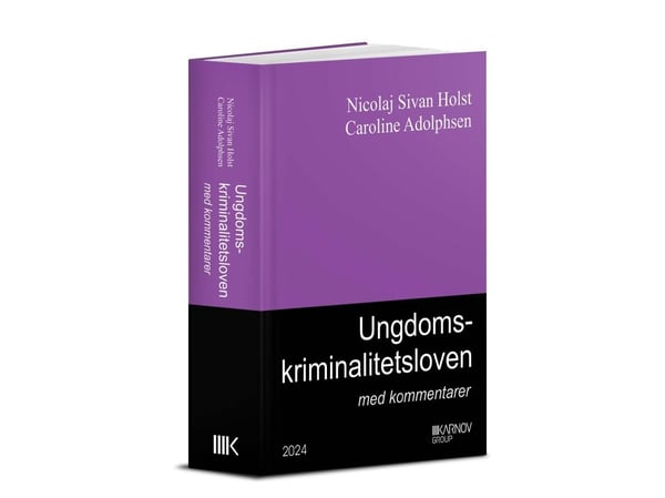 Lov om ungdomskriminalitet med kommentarer | Nicolaj Sivan Holst; Caroline Adolphsen | Språk: Dansk