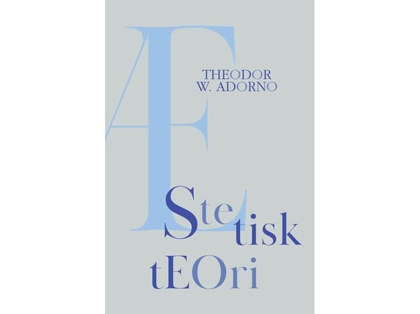 Estetisk teori | Theodor W. Adorno | Språk: Dansk