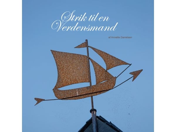 Strikk til en verdensmann | Annette Danielsen | Språk: Dansk