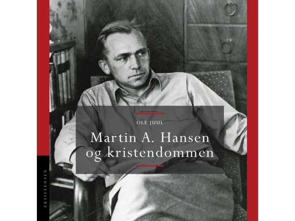 Martin A. Hansen ja kristinusko | Ole Juul | Kieli: Tanska