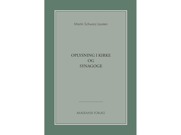 Opplysning i kirke og synagoge | Martin Schwarz Lausten | Språk: Dansk
