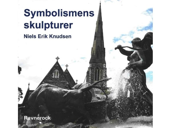 Symbolismens skulpturer | Niels Erik Knudsen | Språk: Dansk