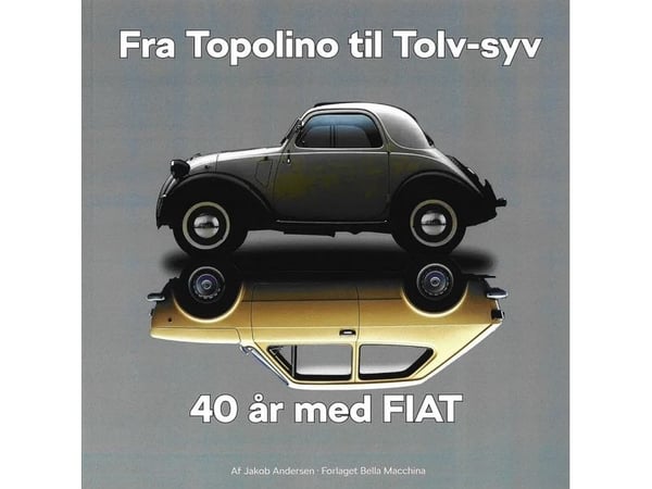 Från Topolino till Tolv-syv 40 år med FIAT | Jakob Andersen | Språk: Danska