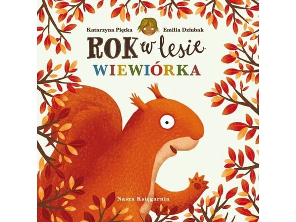 Et år i skogen: Ekorn (Emilia Dziubak, Katarzyna Piętka)