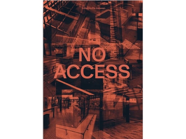 No Access– Social Exclusion in Urban Spaces | Pia Justesen (red.), Bo Heide-Jochimsen, Ole B. Jensen, Anne-Sofie Maini-Thorsen, Carsten Hvid Nielse...