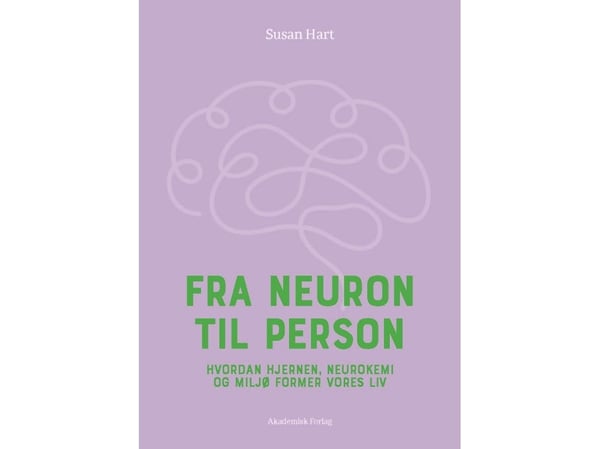 Fra nevron til person | Susan Hart | Språk: Dansk Fra nevron til person | Susan Hart | Språk: Dansk