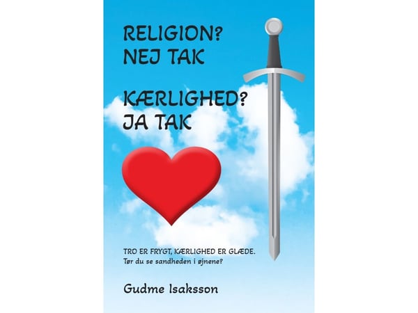 Religion? Nei takk. Kjærlighet? Ja takk | Gudme Isaksson | Språk: Dansk