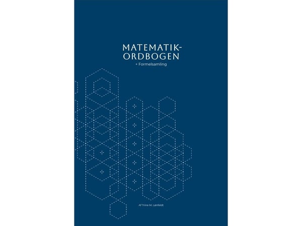MATEMATIKKORDBOKEN + formelsamling | Trine M. Lønfeldt | Språk: Dansk