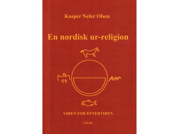 En gammel nordisk religion | Kasper Nefer Olsen | Språk: Dansk
